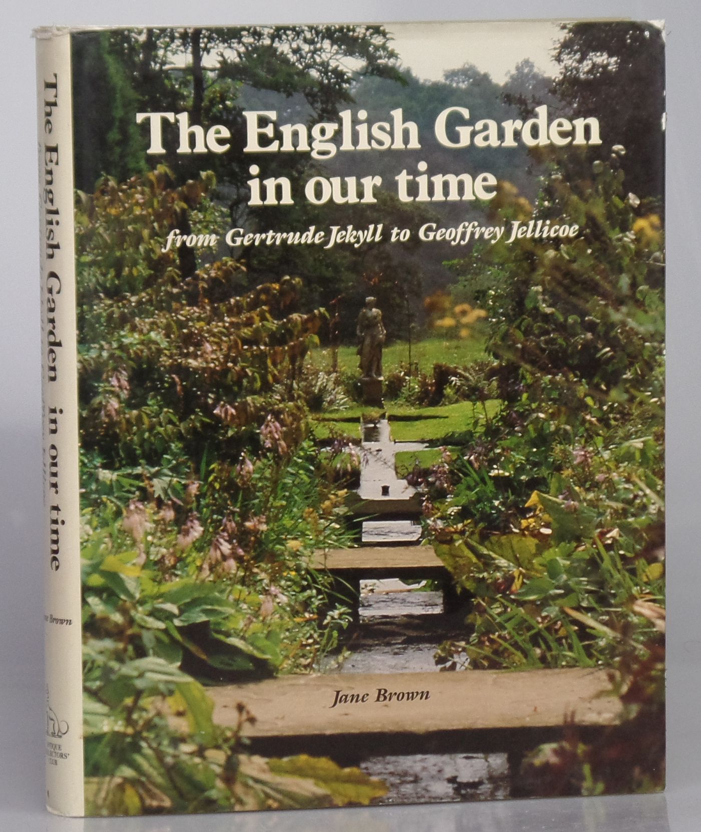 Image for The English Garden in our Time from Gertrude Jekyll to Geoffrey Jellicoe.