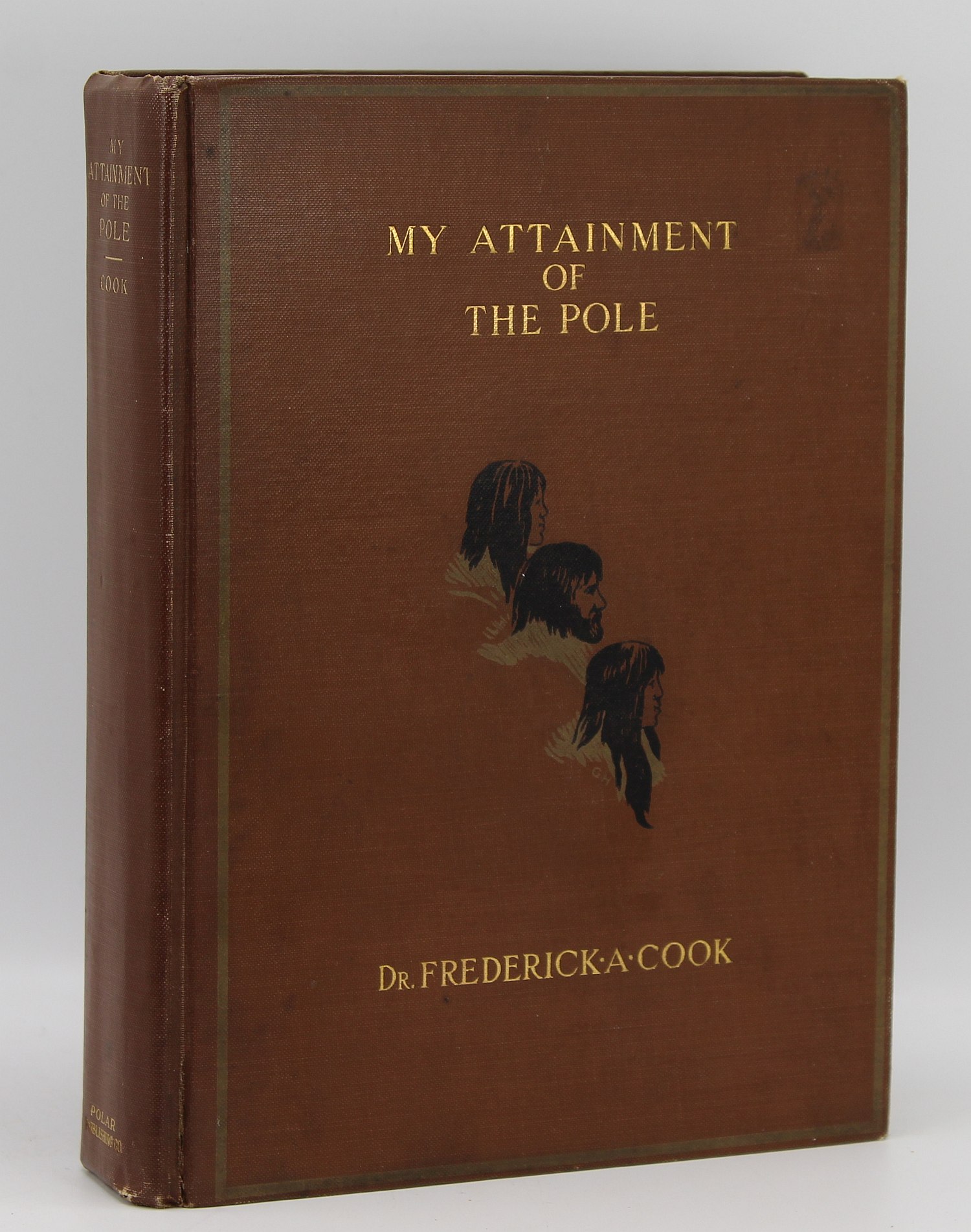 Image for My Attainment of the Pole: Being the Record of the Expedition that First Reached the Boreal Center, 1907-1909, with the Final Summary of the Polar Controversy