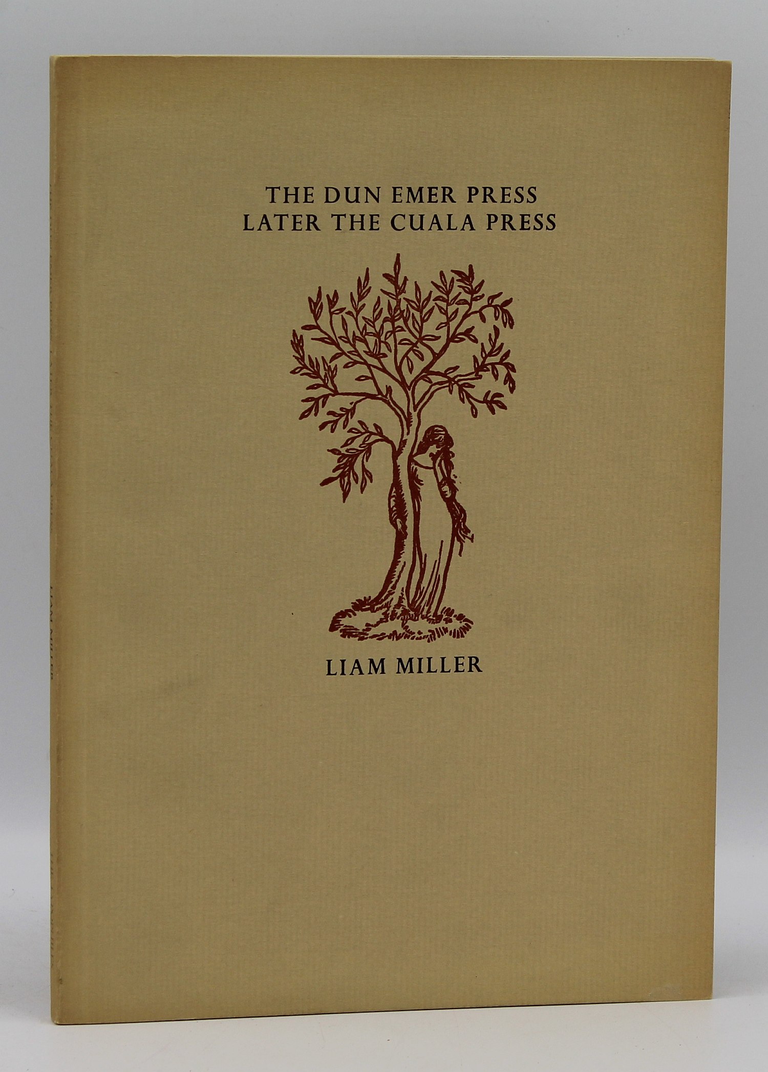 Image for The Dun Emer Press, Later The Cuala Press. With a List of the Books, Broadsides, and Other Pieces Printed at the Press