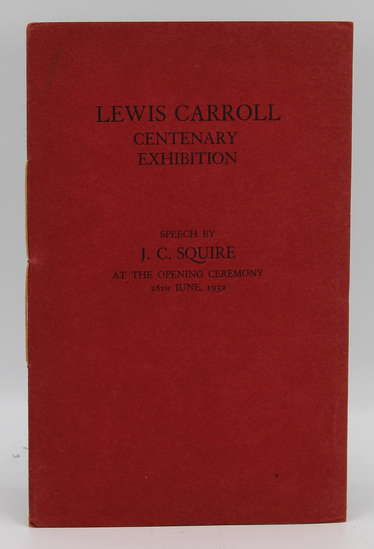 Image for Lewis Carroll Centenary Exhibition. A Speech  by J. C. Squire Speech at the Opening Ceremony 28th June 1932