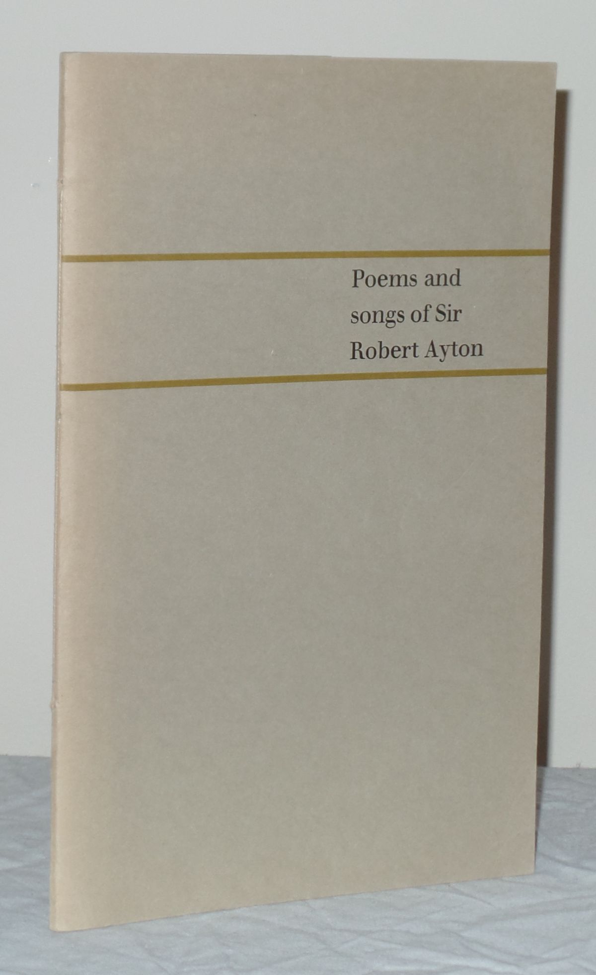 Image for The Ninth of May Presents as Its Second Volume a Choice of Poems and Songs By Sir Robert Ayton