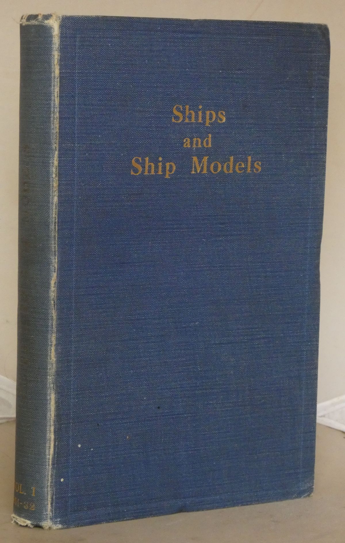Image for Ships and Ship Models: A Magazine for All Lovers of Ships and the Sea: Volume 1. September, 1931 to August, 1932