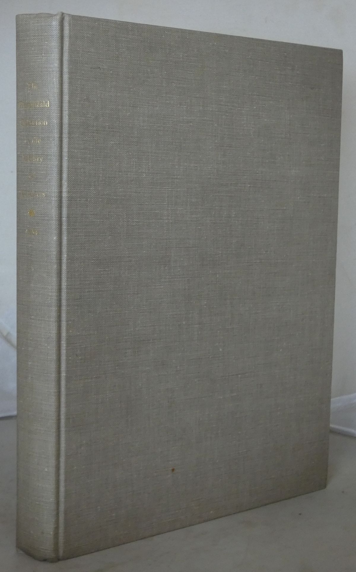 Image for The Rosenwald collection: A Catalogue of Illustrated Books and Manuscripts, of Books from Celebrated presses, and of Bindings and Maps, 1150-1950: The Gift of Lessing
