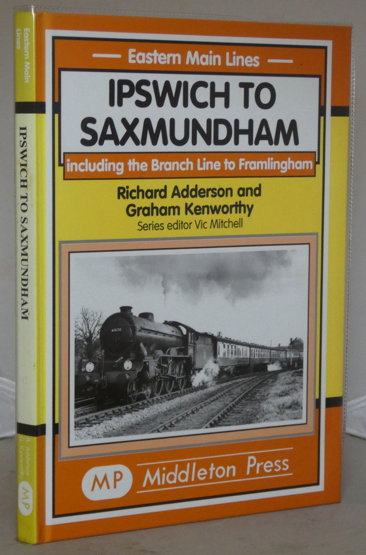 Image for Ipswich to Saxmundham: Including the Branch Line to Framlingham