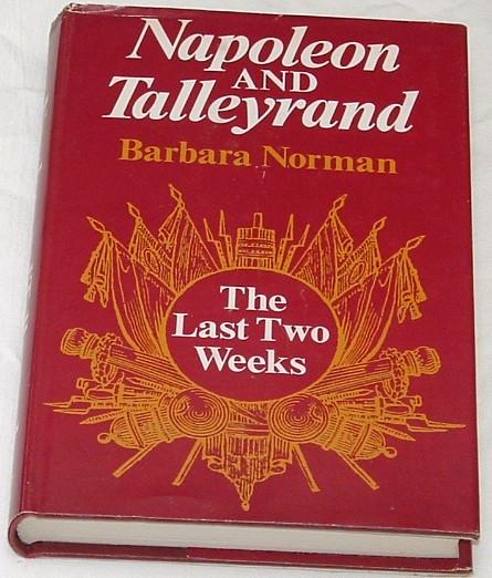 Image for NAPOLEON AND TALLEYRAND: THE LAST TWO WEEKS.