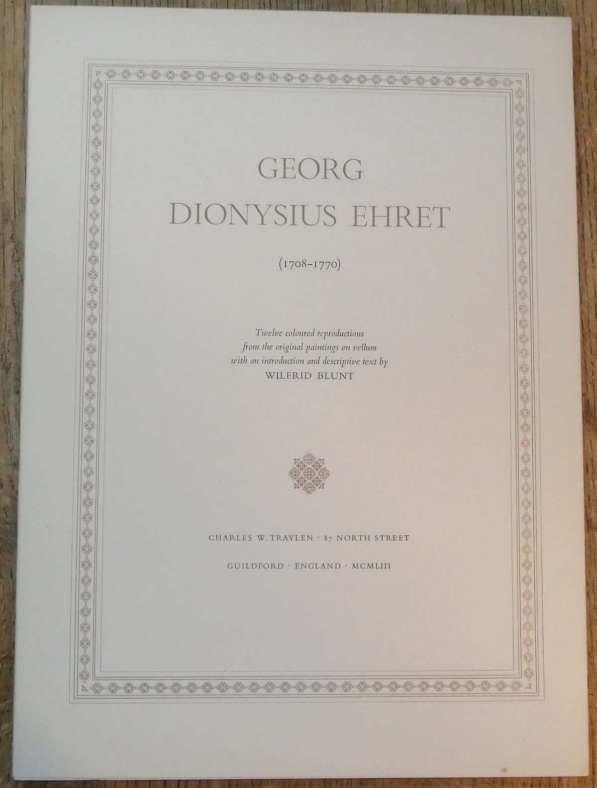 Image for Geor Dionysius Ehret (1708-1770) Twelve Coloured Reproductions from the Original Paintings on Vellum with an Introduction and Descriptive Text By Wilfrid Blunt
