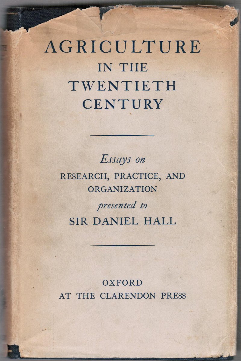 Image for Agriculture in the Twentieth Century: Essays on Research, Practice, and Organization to be Presented to Sir Daniel Hall