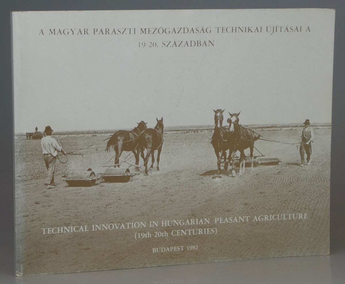 Image for Technical Innovation in Hungarian Peasant Agriculture (19th-20th Centuries)