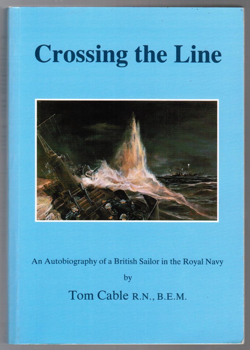 Image for Crossing the Line: An Autobiography of a British Sailor in the Royal Navy